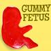 Gummy Fetus