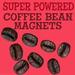 Super Power Coffee Bean Magnets