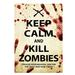 Keep Calm Zombies Tin Sign