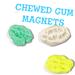 Stuck Up Chewed Gum Magnets