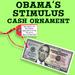 Obama's Stimulus Cash Ornament