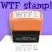 WTF Rubber Stamp
